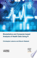 Biostatistics and Computer based Analysis of Health Data using R Book