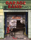 GARAGE BAND THEORY - TOOLS the PRO'S USE to PLAY BY EAR Pdf/ePub eBook