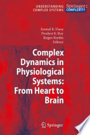 Complex Dynamics in Physiological Systems  From Heart to Brain