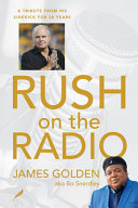 Rush on the Radio: A Tribute from His Friend and Sidekick James Golden, Aka Bo Snerdley