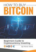 How to Buy Bitcoin  A Beginners Guide to Cryptocurrency Investing