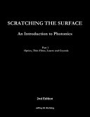 Scratching the Surface - An Introduction to Photonics - Part 1 Optics, Thin Films, Lasers and Crystals