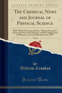 The Chemical News and Journal of Physical Science  Vol  68