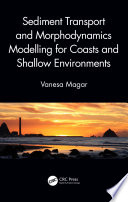 Sediment Transport and Morphodynamics Modelling for Coasts and Shallow Environments