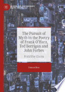 The Pursuit of Myth in the Poetry of Frank O   Hara  Ted Berrigan and John Forbes