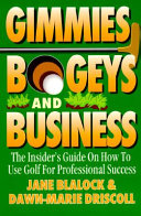 Gimmies, Bogeys & Business: The Insider's Guide on How to Use Golf ForProfessional Success