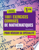 1001 exercices corrigés de Mathématiques - Pour réussir sa spécialité - Première