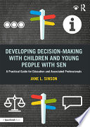 Developing Decision making with Children and Young People with SEN