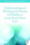 Understanding and Working with Parents of Children in Long term Foster Care