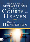 Book Prayers and Declarations That Open the Courts of Heaven Cover