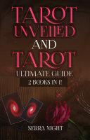 Tarot Unveiled AND Tarot Ultimate Guide: 2 Books IN 1!