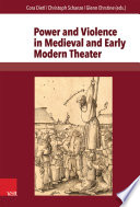 Power And Violence In Medieval And Early Modern Theater