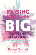 Raising Kids with Big, Baffling Behaviors