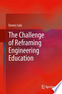 The Challenge of Reframing Engineering Education Book