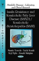Insulin Resistance and Nonalcoholic Fatty Liver Disease (Nafld) / Nonalcoholic Steatohepatitis (Nash)