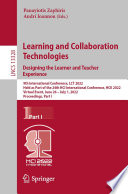 Learning and Collaboration Technologies  Designing the Learner and Teacher Experience