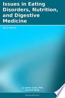 Issues in Eating Disorders  Nutrition  and Digestive Medicine  2011 Edition