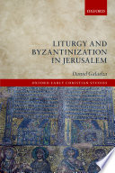 Liturgy and Byzantinization in Jerusalem Book PDF