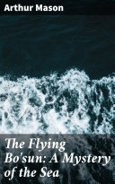 The Flying Bo'sun: A Mystery of the Sea [Pdf/ePub] eBook