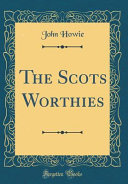 The Scots Worthies (Classic Reprint)