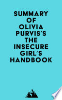 Summary of Olivia Purvis s The Insecure Girl s Handbook