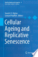 Cellular Ageing and Replicative Senescence Book