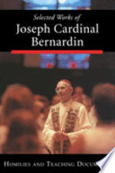 Selected Works of Joseph Cardinal Bernardin  Homilies and teaching documents
