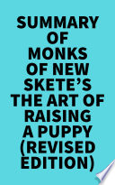 Summary of Monks of New Skete s The Art of Raising a Puppy  Revised Edition 