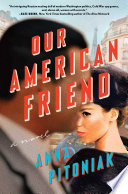 link to Our American friend : a novel in the TCC library catalog