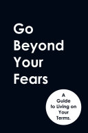 Go Beyond Your Fears