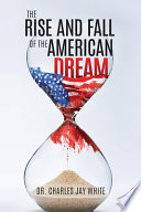 The Rise and Fall of the American Dream