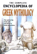 The Complete Encyclopedia of Greek Mythology Book