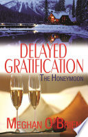 Delayed Gratification: The Honeymoon PDF Book By Meghan O'Brien