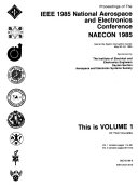 Proceedings of the IEEE 1985 National Aerospace and Electronics Conference, NAECON 1985