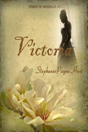 Victoria (Women of Magnolia Hill Saga