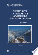 Cosmic Rays in the Earth   s Atmosphere and Underground Book