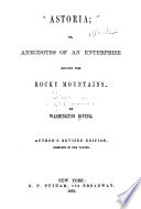 The Works of Washington Irving  Astoria  or  Anecdotes of an enterprise beyond the Rocky Mountains