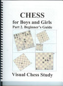 CHESS for Boys and Girls/Part 2. The Guide for Beginners Visual Chess Study