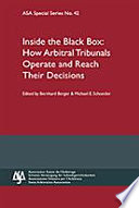 Inside the Black Box: How Arbitral Tribunals Operate and Reach Their Decisions - ASA Special Series No. 42