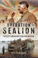 Operation Sealion: Hitler's Invasion Plan for Britain