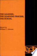 The Learner  the Learning Process  the School