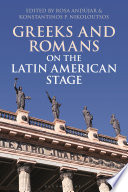 Greeks and Romans on the Latin American Stage Book