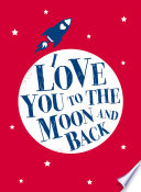 I Love You to the Moon and Back Book