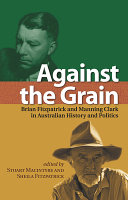 Against the Grain: Brian Fitzpatrick and Manning Clark in ...