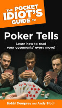 The Pocket Idiot's Guide to Poker Tells