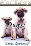 Adorable Dogs  Pugs Book PDF