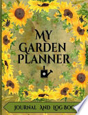 My Garden Planner Journal and Log Book
