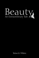 Beauty: An Extraordinary Tale