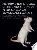 Anatomy and Histology of the Laboratory Rat in Toxicology and Biomedical Research Book