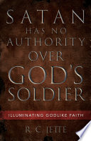 Satan Has No Authority Over God s Soldier